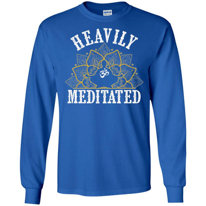 Funny Heavily Meditated Yoga Meditation T-shirt Royal