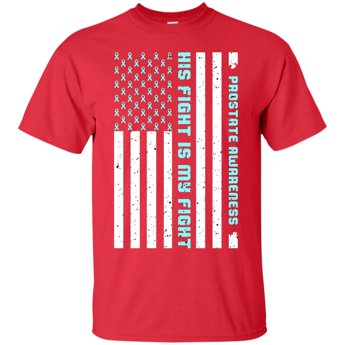 Prostate Awareness His Fight Is My Fight Blue Ribbon Stars Flag Of Usa Shirt Red