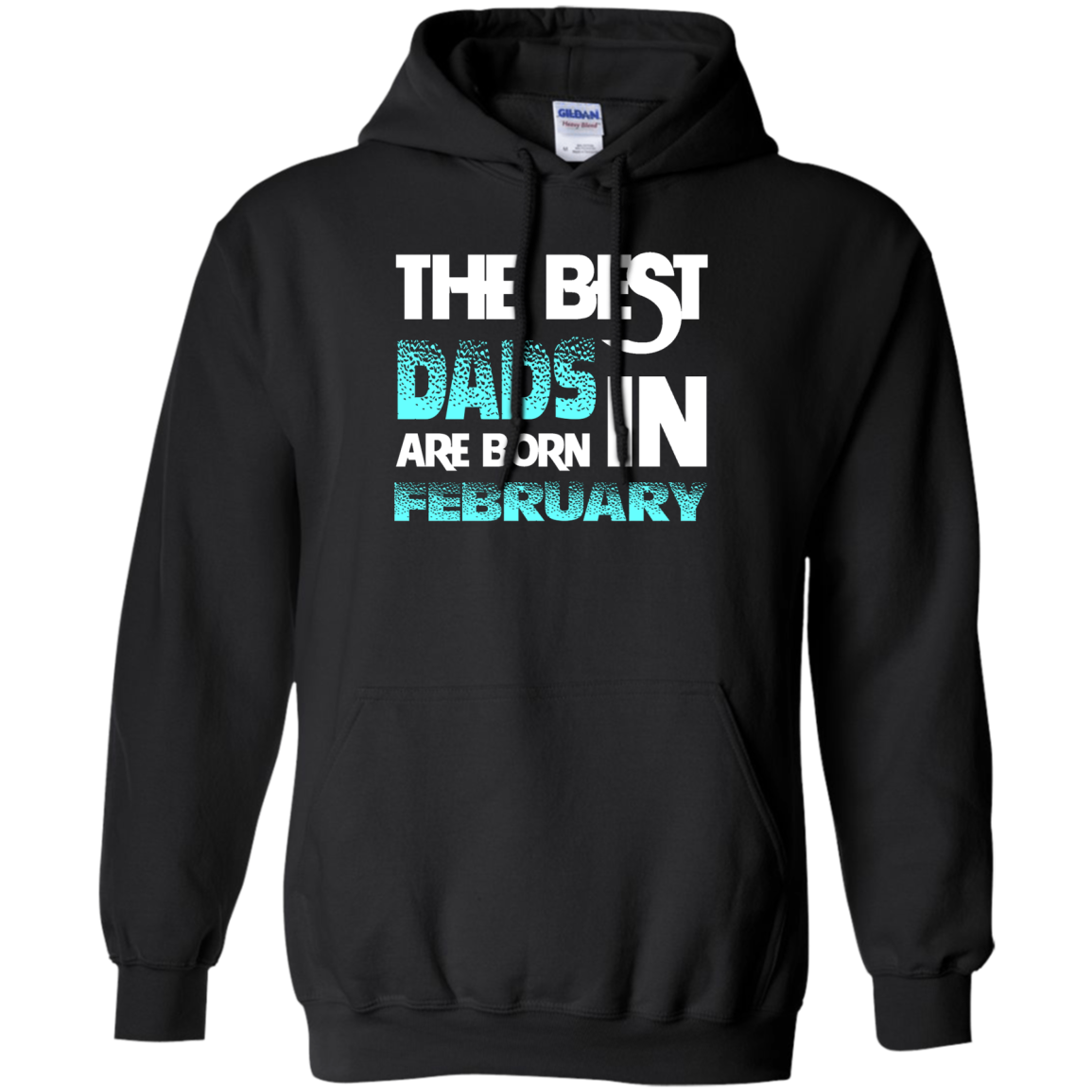 Daddy T-shirt The Best Dads Are Born In February