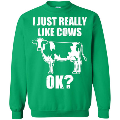 Cow Lovers T-shirt I Just Really Like Cows Ok Irish Green