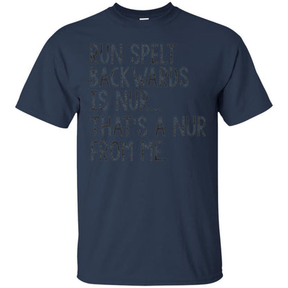 Run Spelt Backwards Is Nur Nurse T-shirt Navy
