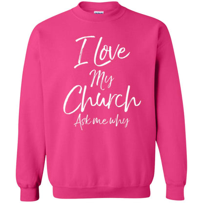 Christian T-shirt I Love My Church Ask Me Why Heliconia