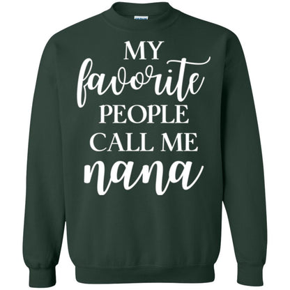 Nana T-shirt My Favorite People Call Me Nana Forest Green
