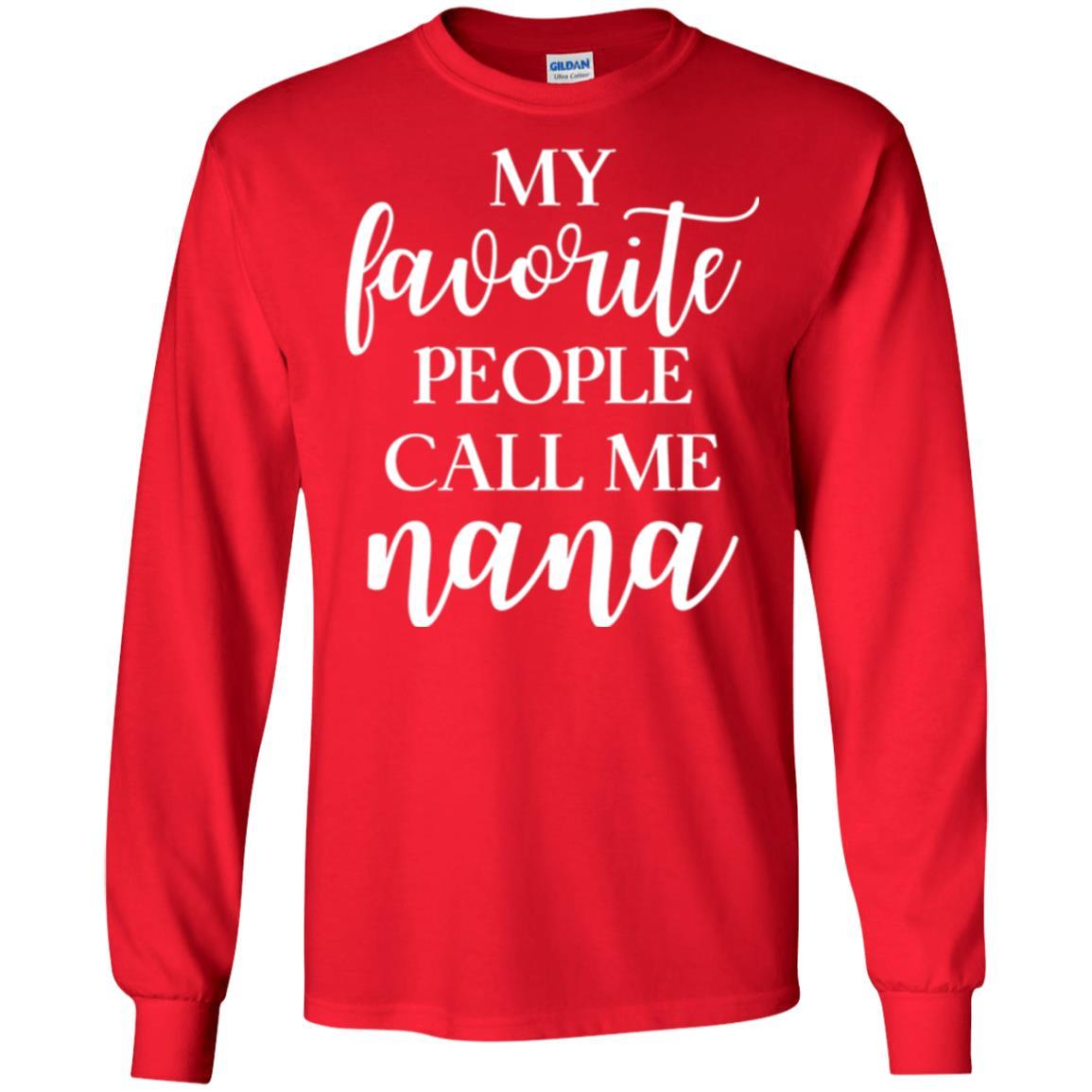 Nana T-shirt My Favorite People Call Me Nana Red