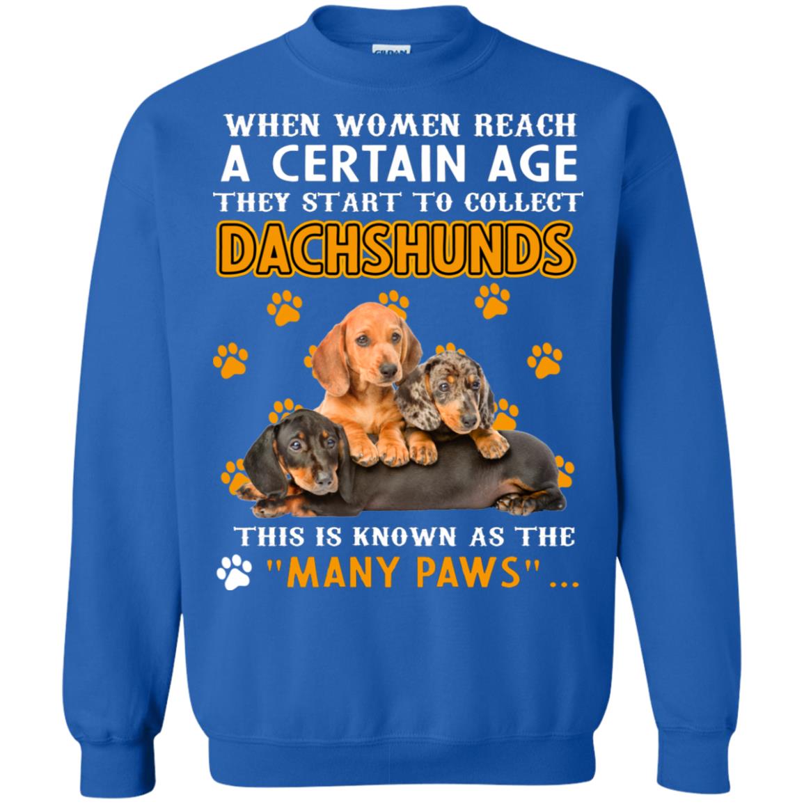 When Women Reach A Certain Age They Start To Collect Dachshunds Shirt Royal