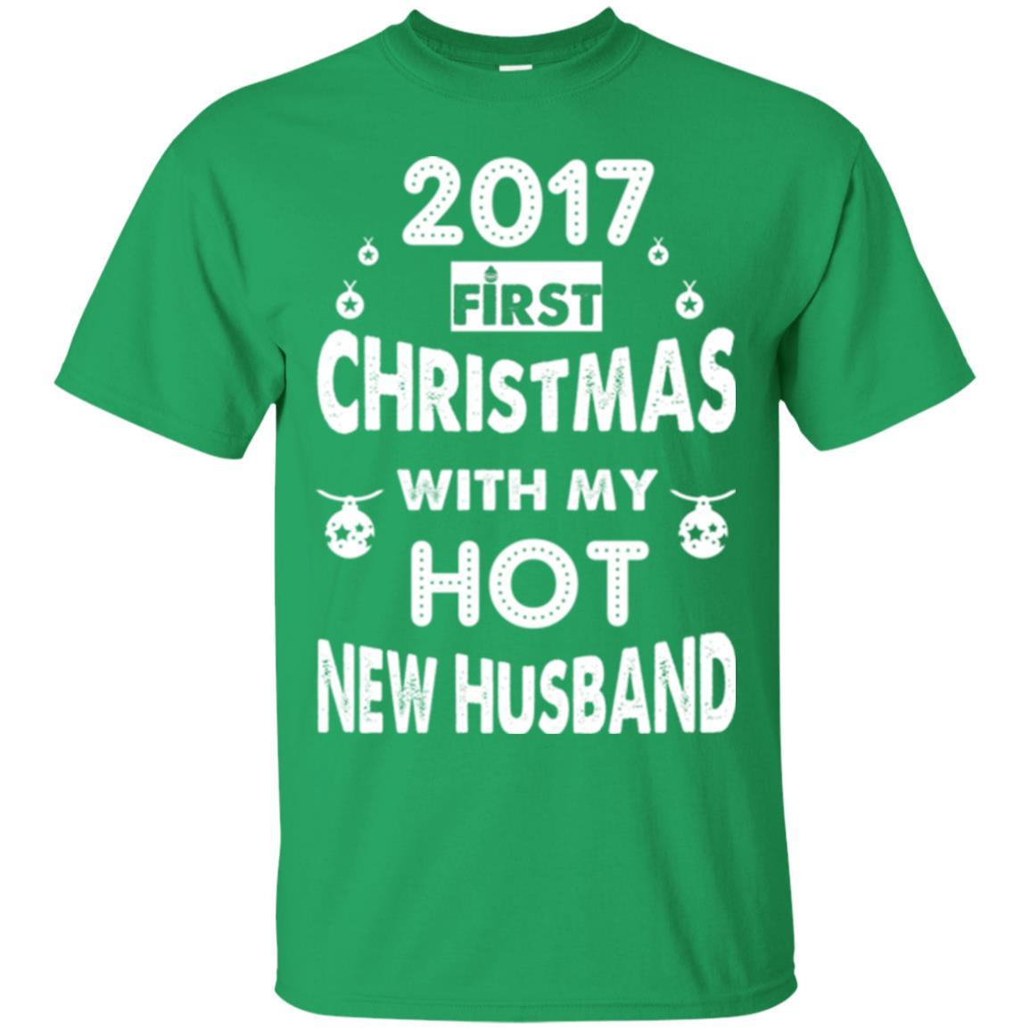 Wife T-shirt 2017 Frist Christmas With My Hot New Husband Irish Green