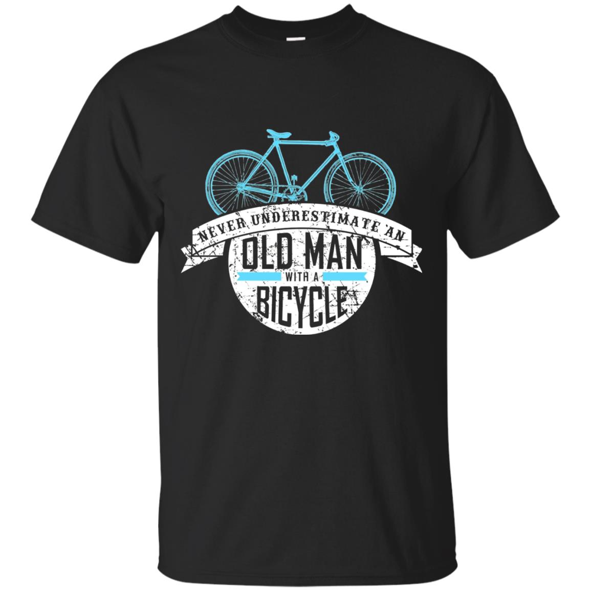 Never Underestimate An Old Man With A Bicycle Shirt Gift For Bicycle Lover Black