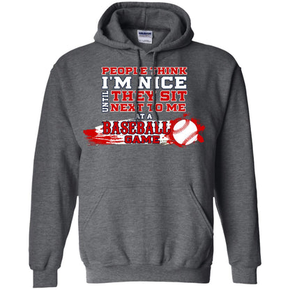 People Think I'm Nice Until They Sit Next To Me At A Baseball Game Shirt For Mens Or Womens Dark Heather