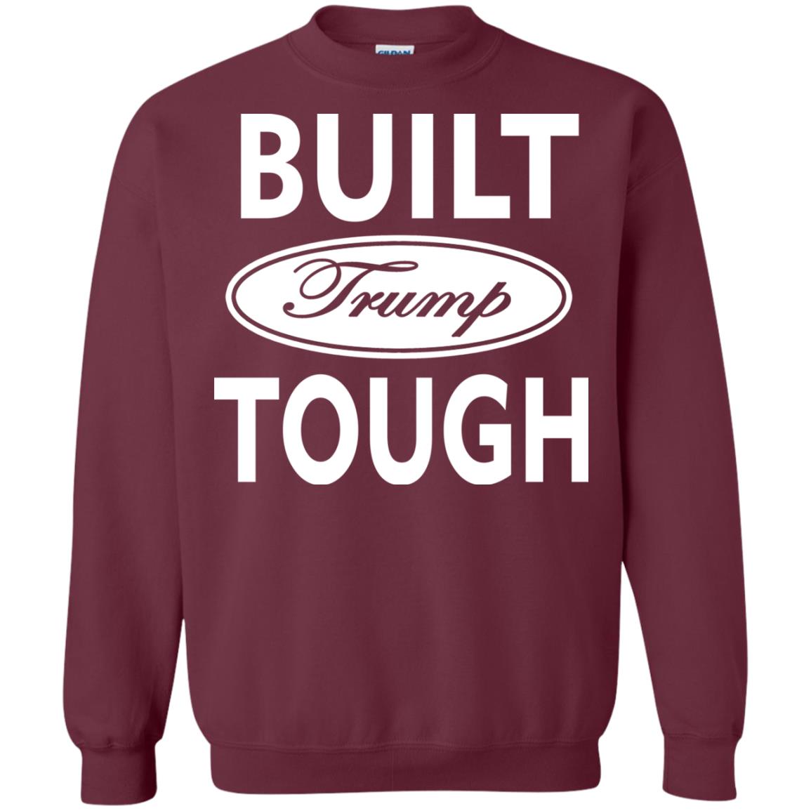 Built Trump Tough Shirt Maroon