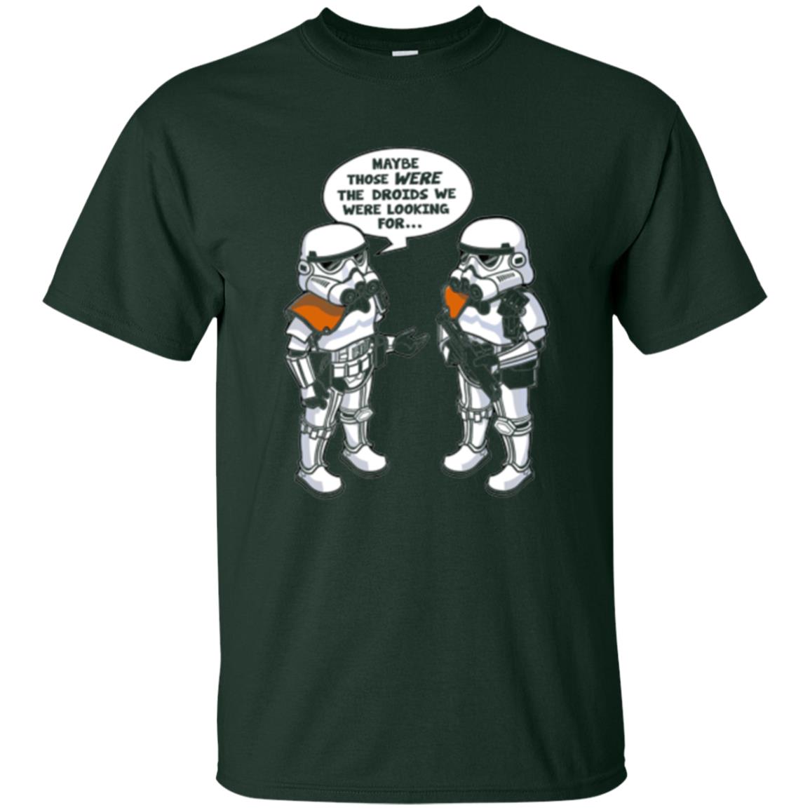 Stormtroopers T-shirt Maybe Those Were The Droids We Were Looking For Forest Green
