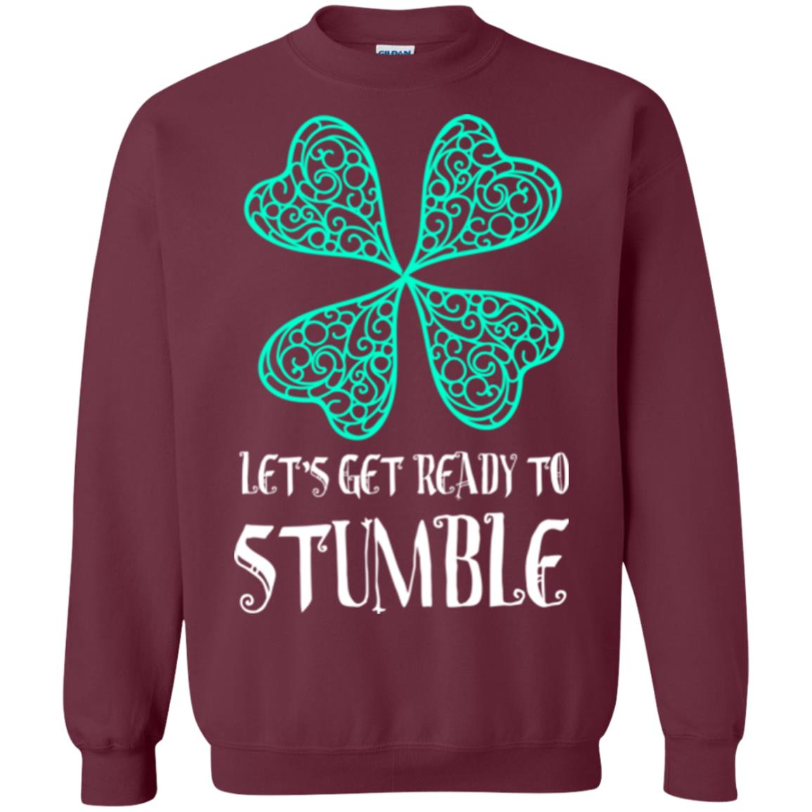 Stain Patrick's Day T-shirt Let's Get Ready To Stumble Maroon