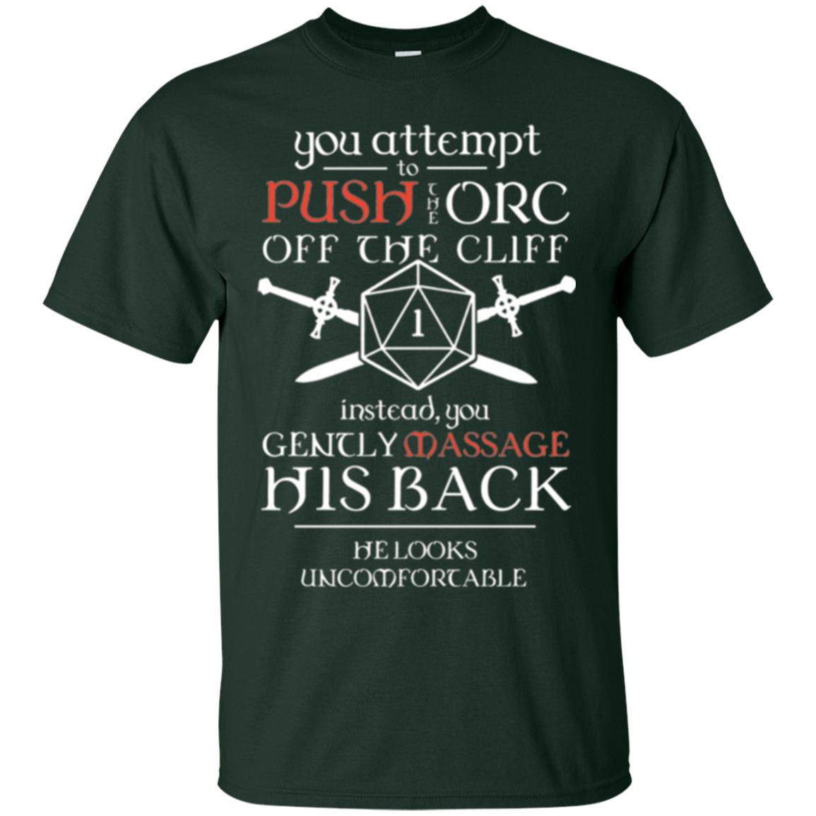 You Attempt To Push The Orc Off The Cliff T-shirt Forest Green