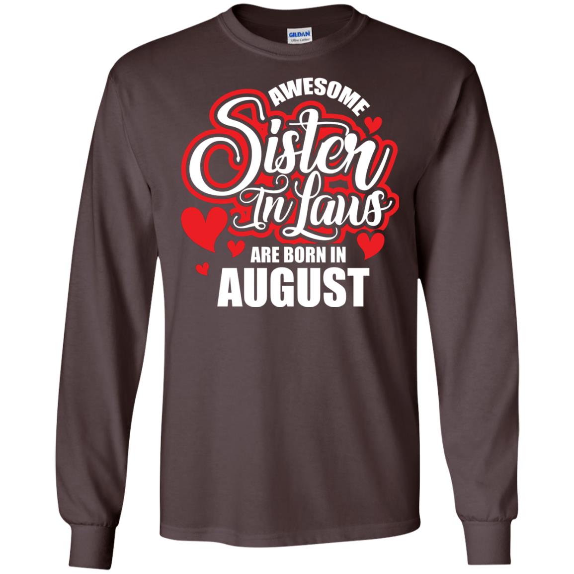 August T-shirt Awesome Sister In Laws Are Born In August Dark Chocolate