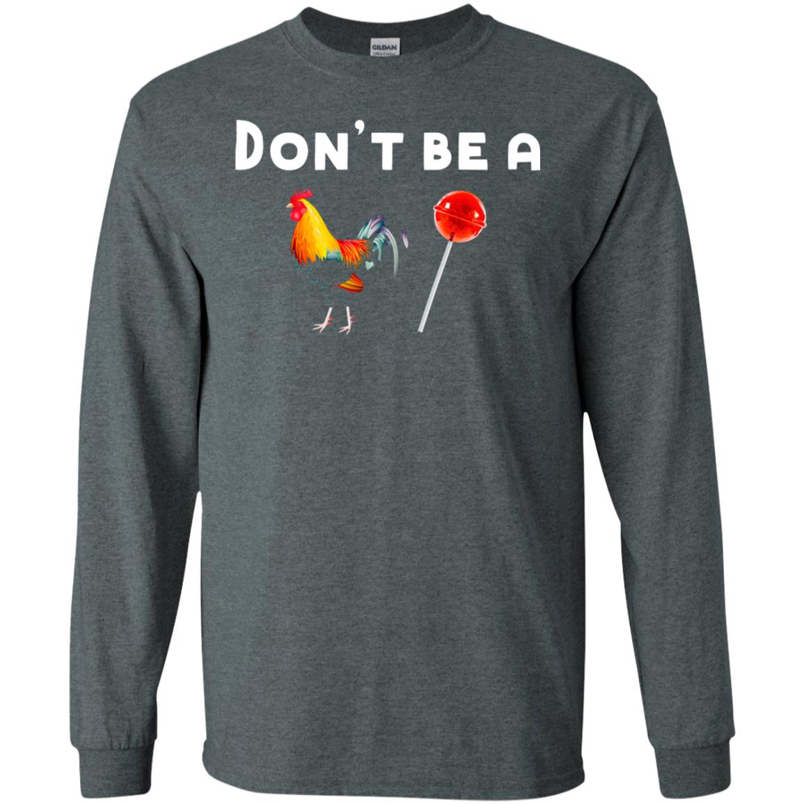 Dont Be A Sucker Funny Chicken And Candy Shirt Dark Heather