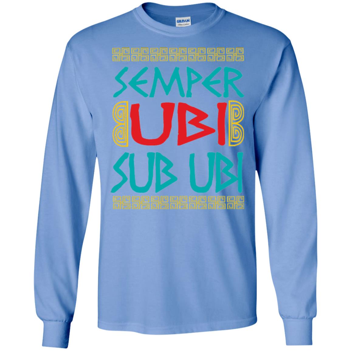 Funny Quote Latin T-shirt Semper Ubi Sub Ubi Carolina Blue