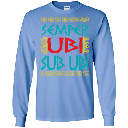 Funny Quote Latin T-shirt Semper Ubi Sub Ubi Carolina Blue