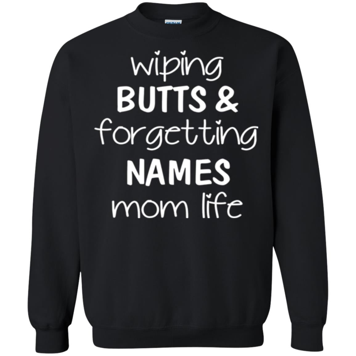 Mom T-shirt Wiping Butts Forgetting Names Black