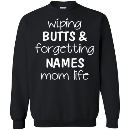 Mom T-shirt Wiping Butts Forgetting Names Black