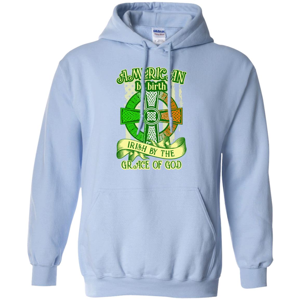 American By Birth Irish By The Grace Of God Shirt Saint Patrick_s Day Light Blue