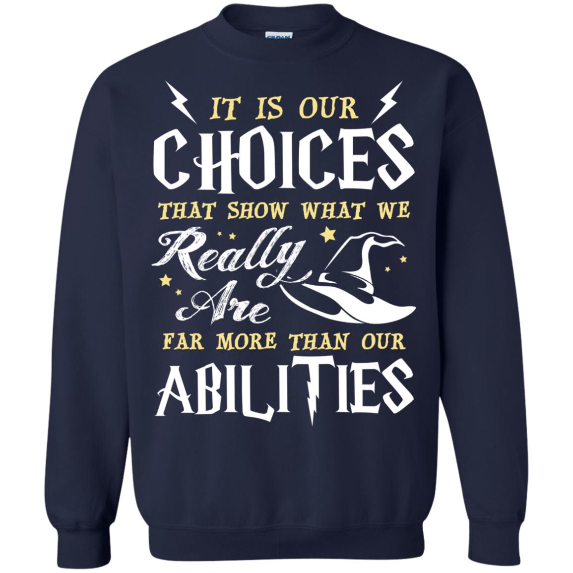 It Is Our Choices That Show What We Really Are Far More Than Our Abilities Harry Potter Fan T-shirt Navy