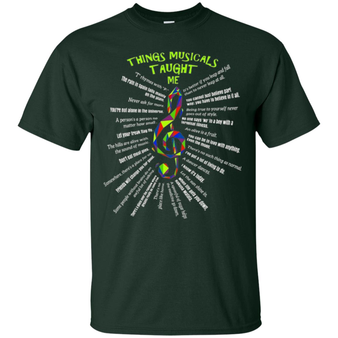 Music Lovers T-shirt Things Musicals Taught Me Forest Green