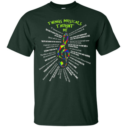 Music Lovers T-shirt Things Musicals Taught Me Forest Green