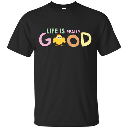 Life Is Really Good With My Cute Chicken T-shirt Black