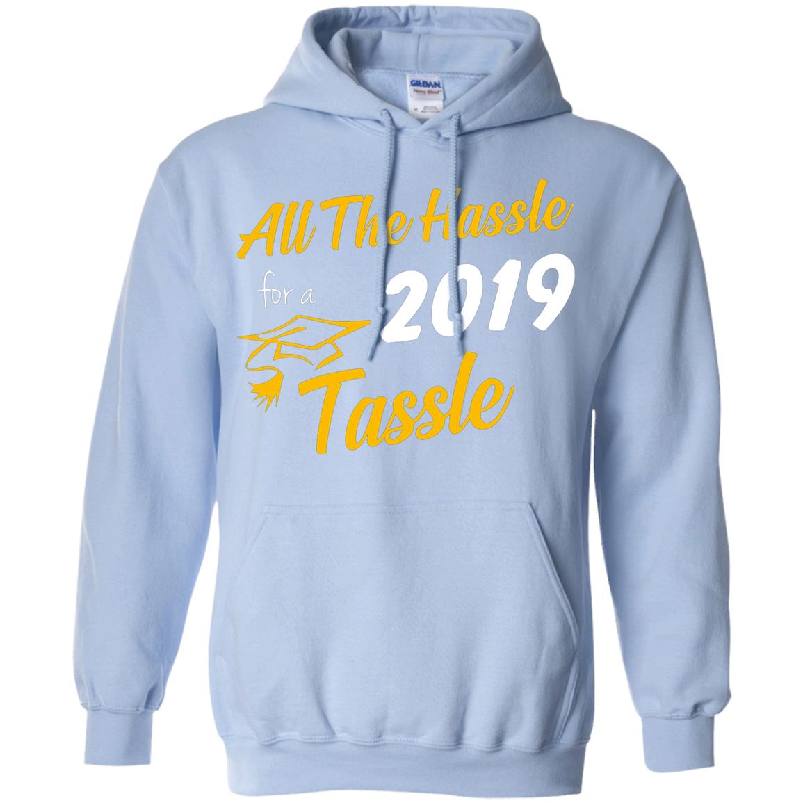 All The Hassle For A 2019 Tassel Graduation Gift Shirt Light Blue