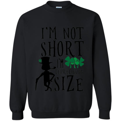 I_m Not Short Leprechaun Size Funny St Patrick_s Day T-shirt Black