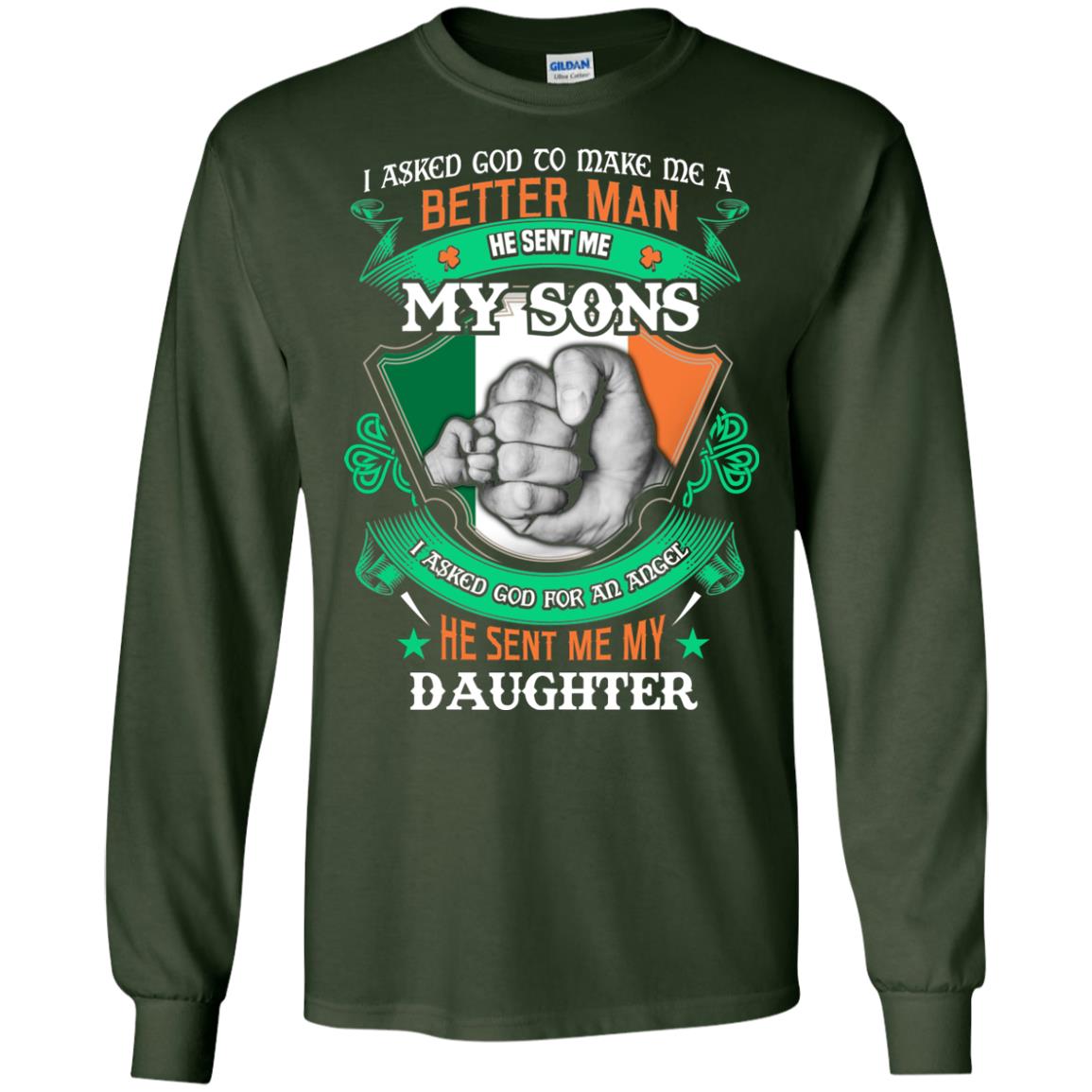He Sent Me My Sons He Sent Me My Daughter Saint Patrick's Day Shirt For Dad Forest Green