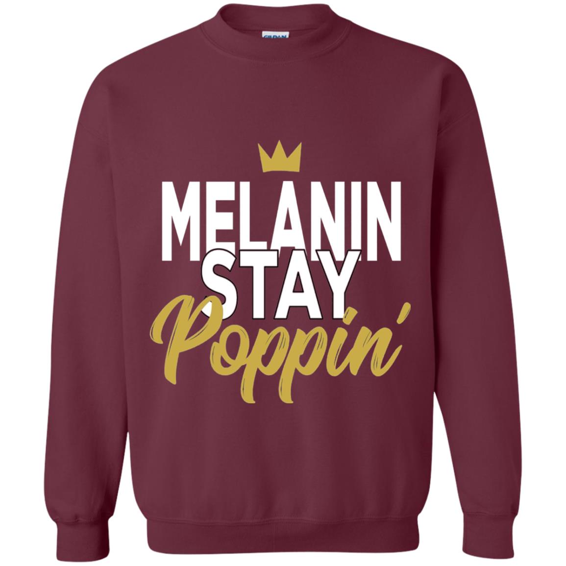 Melanin Stay Poppin Melanin Rich Drippin Melanin T-shirt Maroon