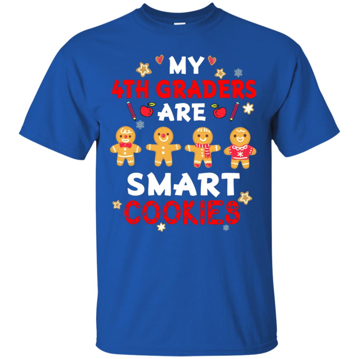 My 4th Graders Are Smart Cookies X-mas Gift Shirt For Fourth Gradeteachers Royal