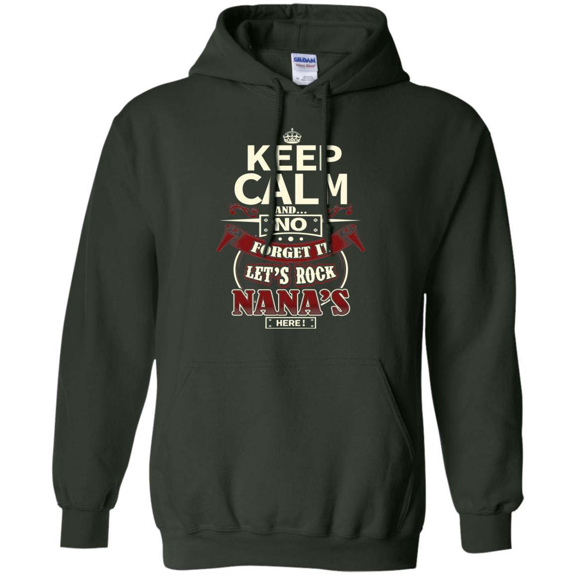 Forget It Let Rock Nana Is Here Nana Shirt Forest Green