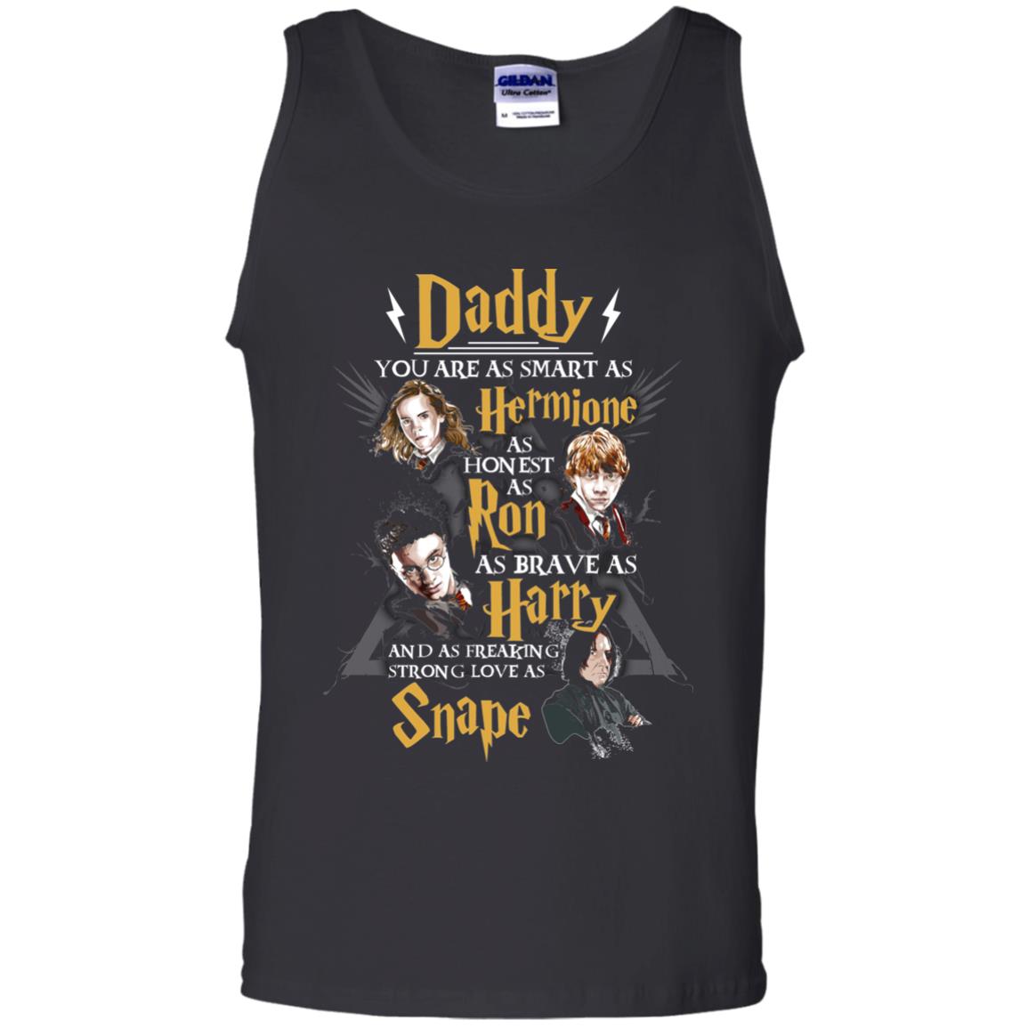 Daddy You Are As Smart As Hermione As Honest As Ron As Brave As Harry Harry Potter Fan T-shirtG220 Gildan 100% Cotton Tank Top