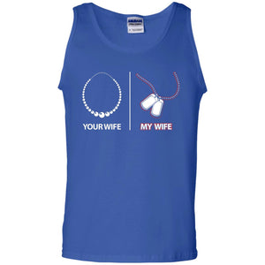 Your Wife My Wife Military Husband Shirt