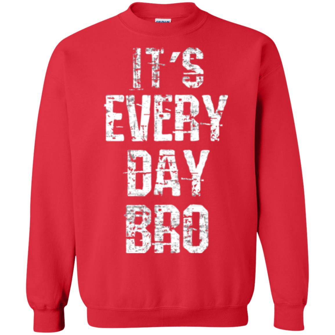 It's Every Day Bro T-shirt Red