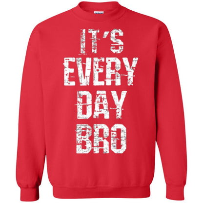 It's Every Day Bro T-shirt Red