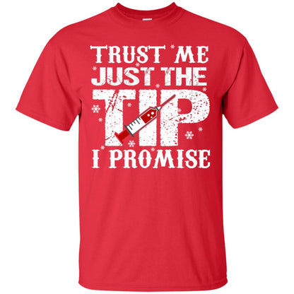 Trust Me Just The Tip I Promise Homor Nusing Shirt Red