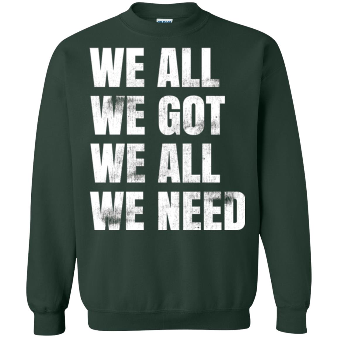 We All We Got We All We Need T-shirt Fly Eagles Forest Green