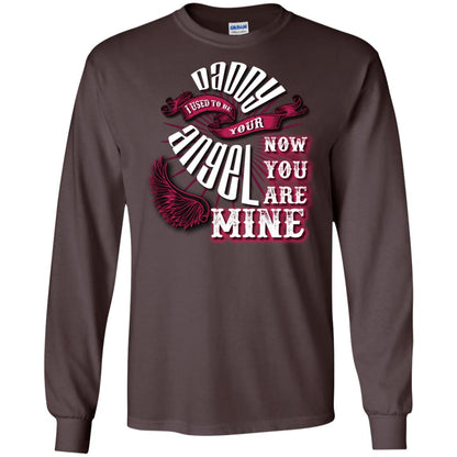 Daddy I Used To Be Your Angel Now You_re Mine T-shirt Dark Chocolate