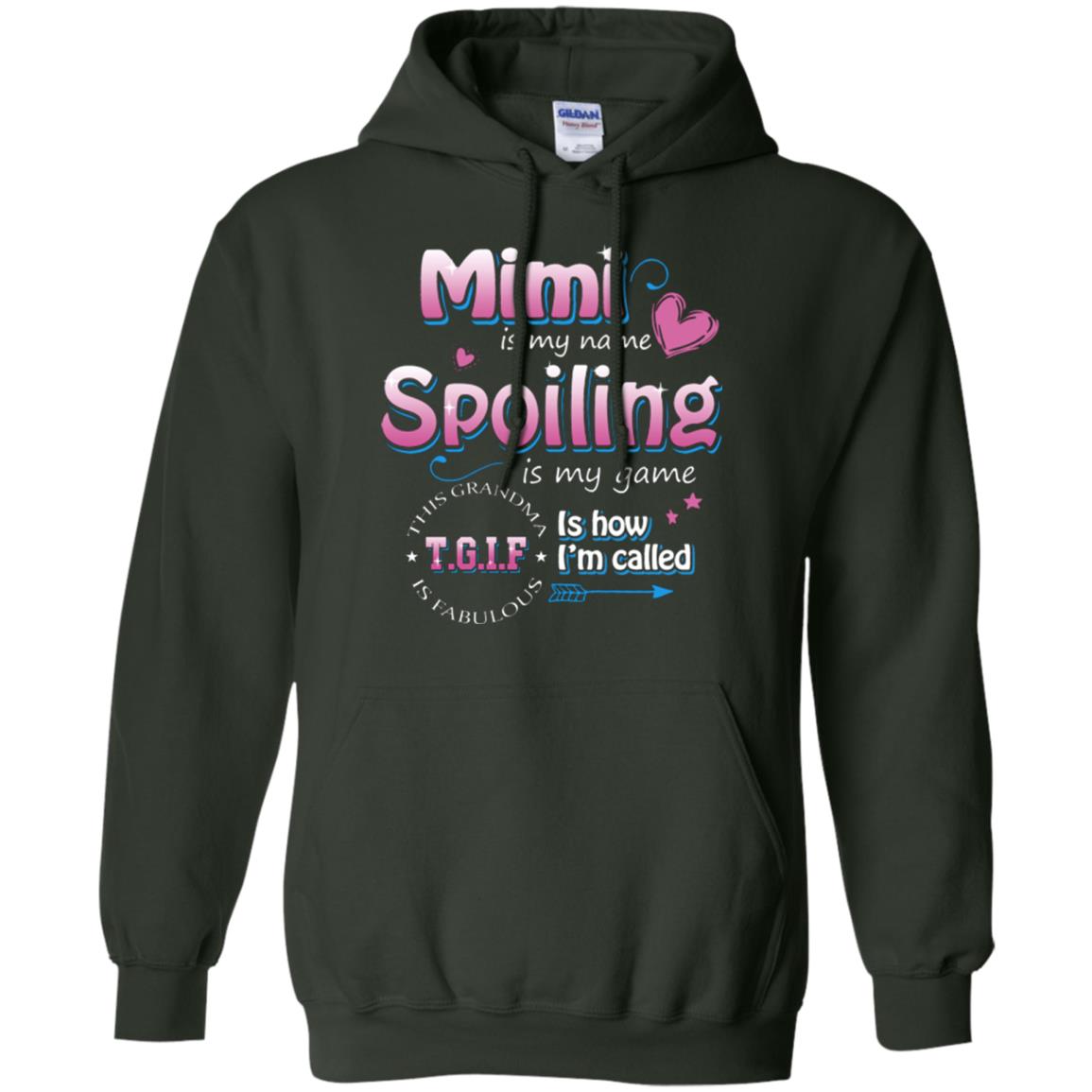 Mimi Is My Name Spoiling Is My Game Tgif I How I Called Mimi Shirt Forest Green