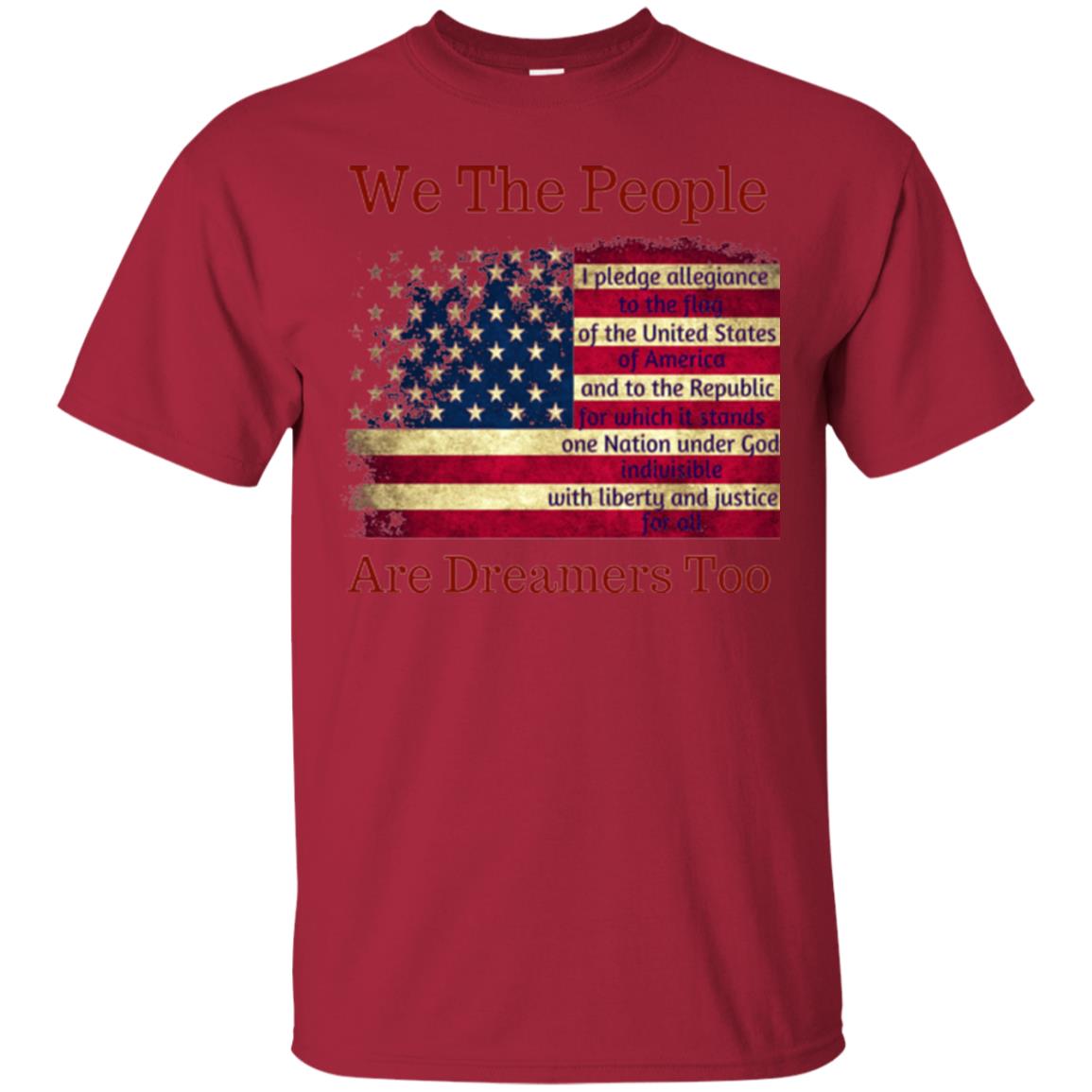 Americans We Are People Are Dreamers Too T-shirt Cardinal