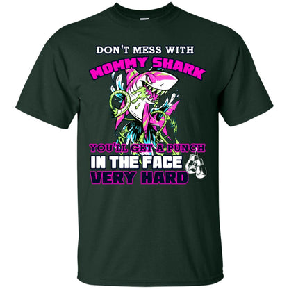 Don't Mess With Mommy Shark You'll Get A Punch In The Face Very Hard Family Shark Shirt Forest