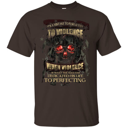 Its A Mistake To Push A Man To Violence When Violence Is What The Man Has Dedicated His Life To Perfecting Dark Chocolate