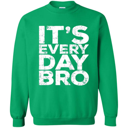It_s Everyday Bro T-shirt Irish Green