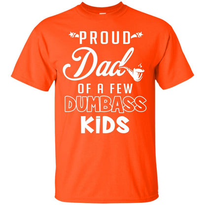 Proud Dad Of A Few Dumbass Kids Daddy Shirt Orange