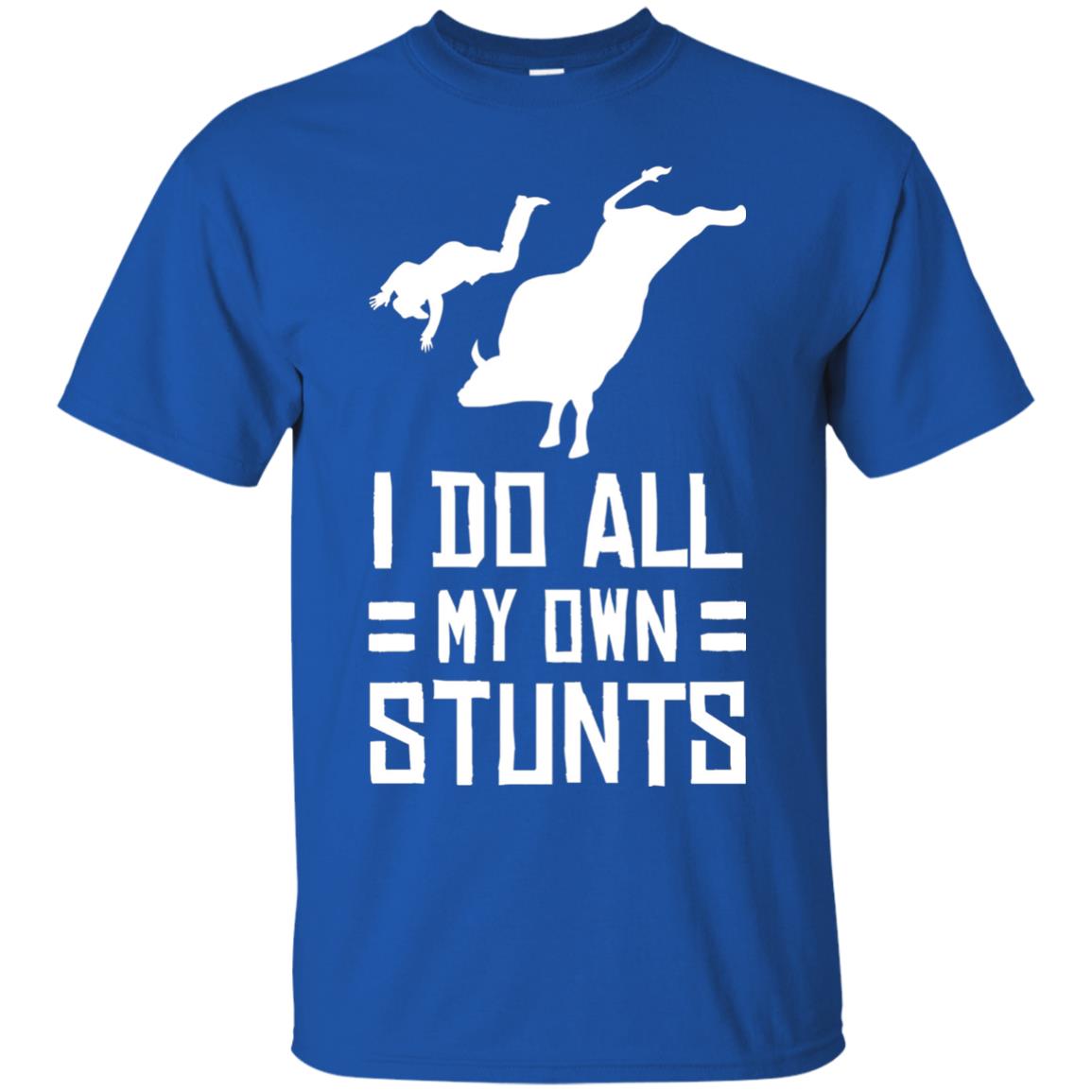 Bull Rider Shirt I Do All My Own Stunts Royal