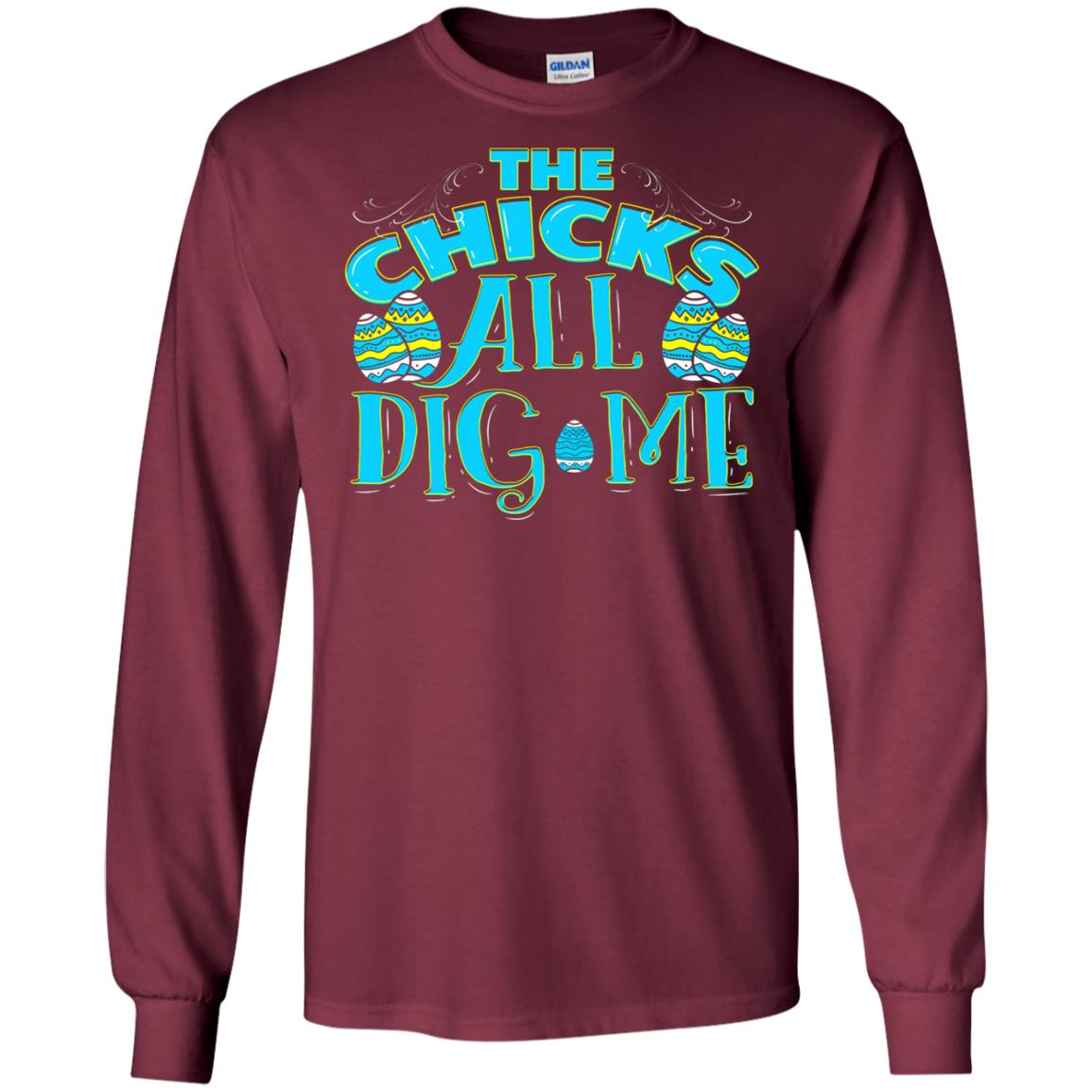 Cute Easter Shirts The Chicks All Dig Me Maroon