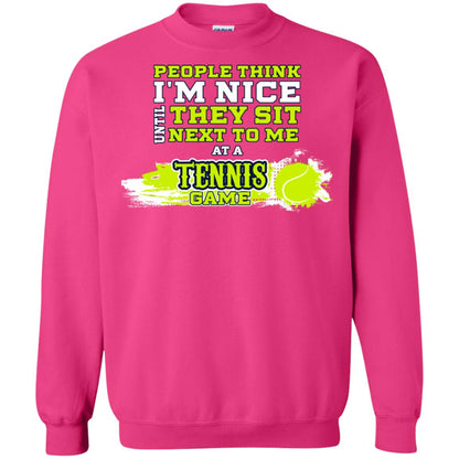 People Think I'm Nice Until They Sit Next To Me At A Tennis Game Shirt For Mens Or Womens Heliconia