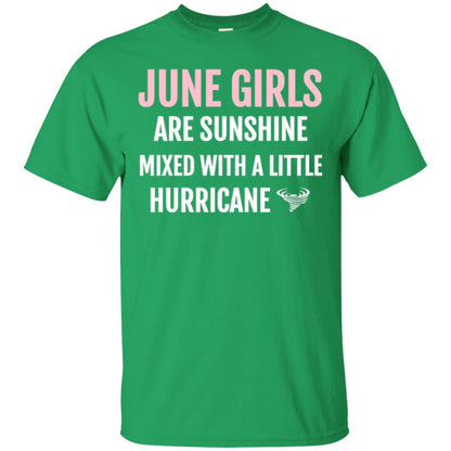 June Girls Birthdays T-shirt Are Sunshine Mixed With A Little Hurricane Irish Green